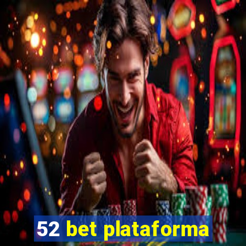 52 bet plataforma